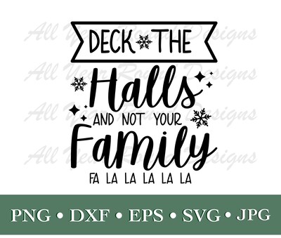 Christmas Decor SVG PNG DXF EPS JPG Digital File Download, Deck The Halls Not Your Family Designs For Cricut, Silhouette, Sublimation - image1